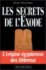 Les Secrets de l'Exode : l'origine gyptienne des Hbreux